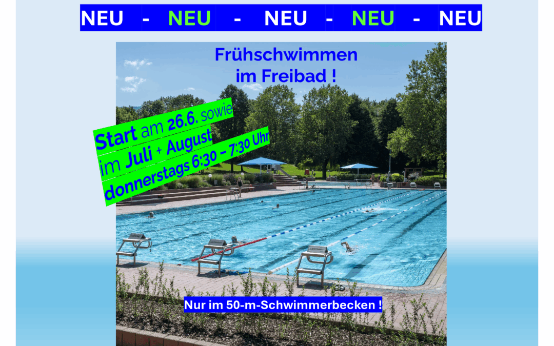 Neuer Hinweis zum Frühschwimmen im Freibad!