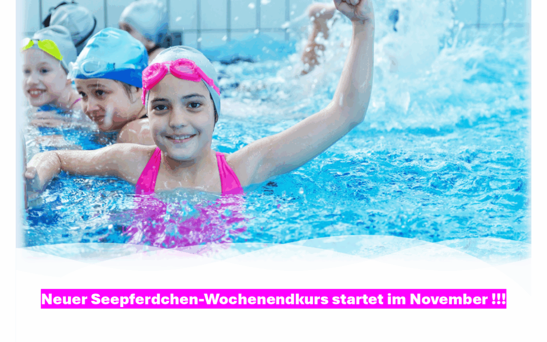 Neuer Seepferdchen-Wochenendkurs im November!