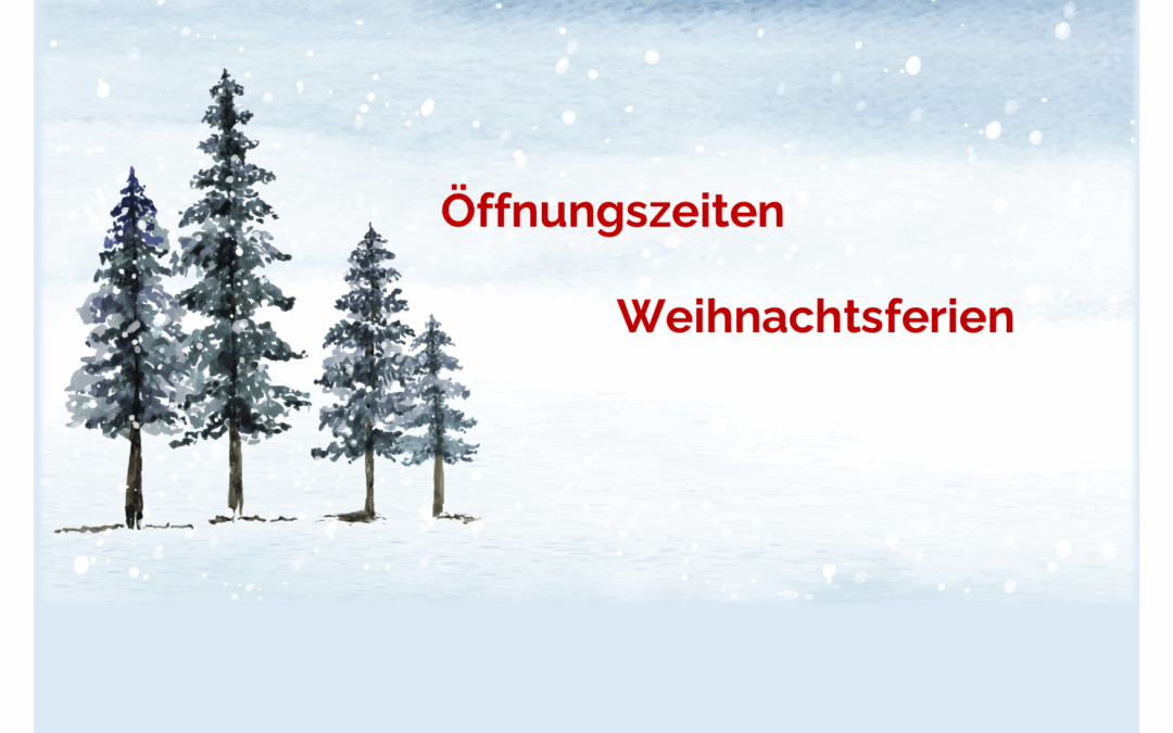 Öffnungszeiten über Weihnachten/Neujahr
