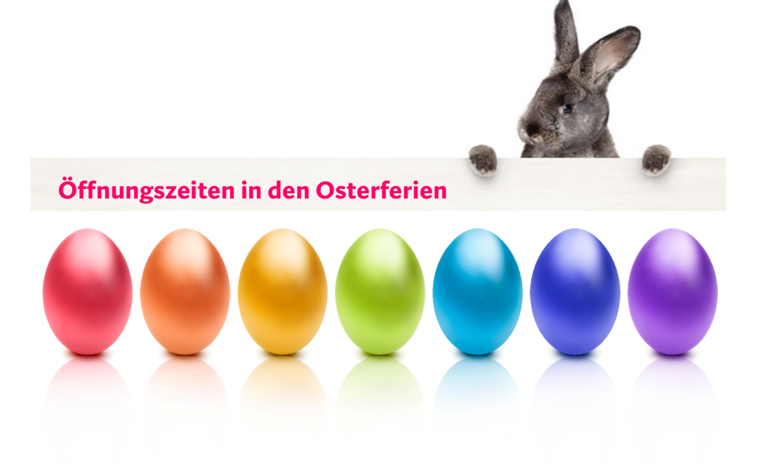 In den Osterferien haben wir wie folgt geöffnet: