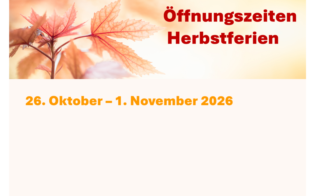 Geänderte Ferien-Öffnungszeiten